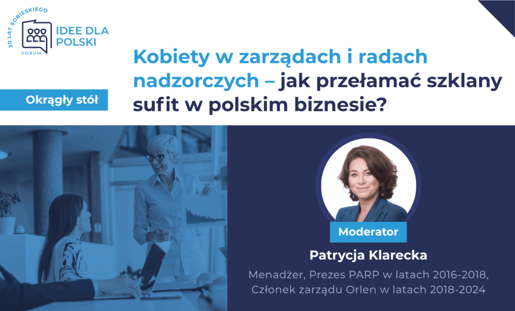 Forum Idee dla Polski: Okrągły stół – Kobiety w zarządach i radach nadzorczych – jak przełamać szklany sufit? 