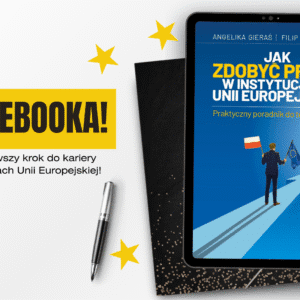 Jak zdobyć pracę w instytucjach Unii Europejskiej – praktyczny poradnik po testach EPSO