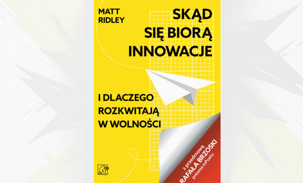 Patronat medialny nad książką pt. „Skąd się biorą innowacje i dlaczego rozkwitają w wolności”